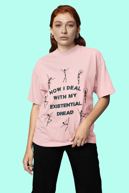 Existential Dread 💃  - Oversized Unisex Tee - Front